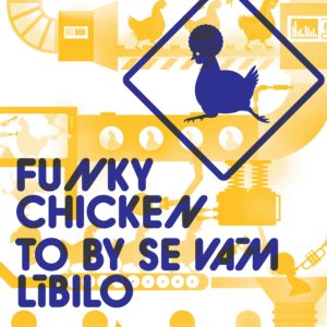 Funky Chicken - To by se vám líbilo